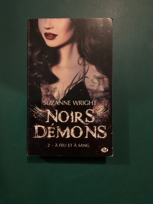 Noirs demons Tome 2 à feu et à sang, Suzanne Wright