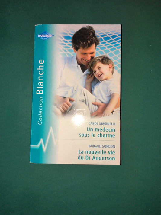 Un médecin sous le charme , Carol Marinelli , La nouvelle vie du Dr Anderson , Abigail Gordon