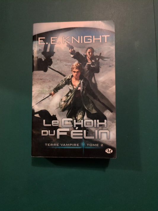 Terre vampire tome 2  le choix du felin , E.e Knight