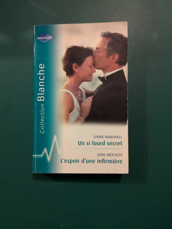 Un si lourd secret , Lynne Marshall , L'espoir d'une infirmière , Josie Metcalfe
