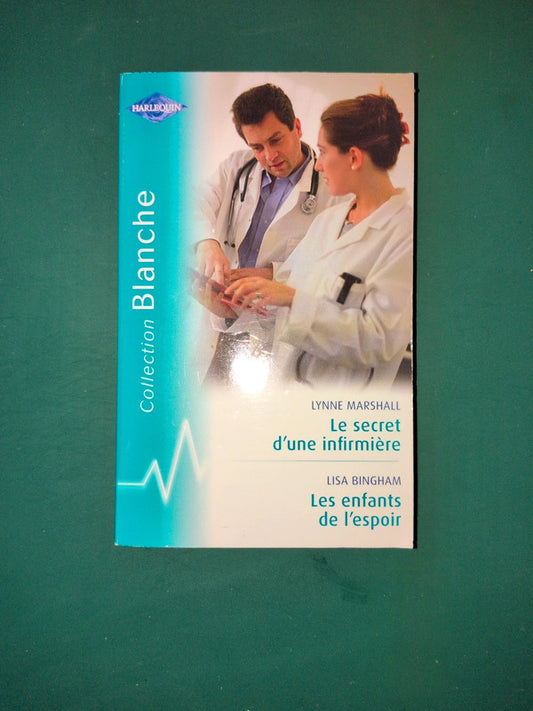 Le secret d'une infirmière , Lynne Marshall, Les enfants de l'espoir , Lisa Bingham
