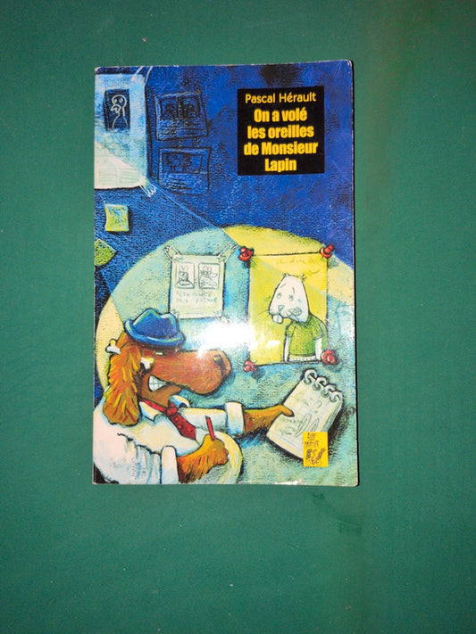 On a volé les oreilles de Monsieur Lapin , Pascal Hérault