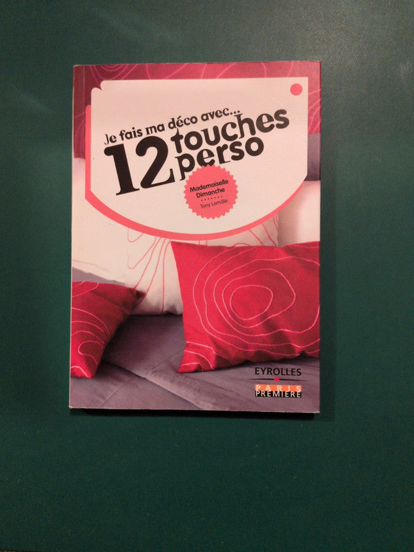 Je fais ma déco avec :
12 touches perso