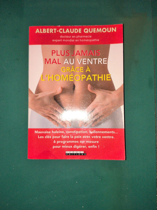 plus jamais mal au ventre grâce à l'homéopathie , Albert Claude Quemoun