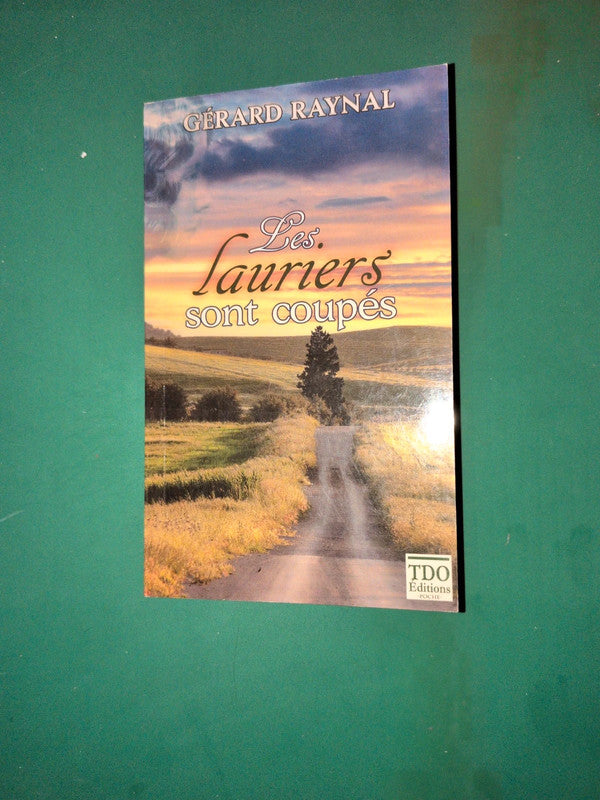 Les lauriers sont coupés , Gérard Raynal