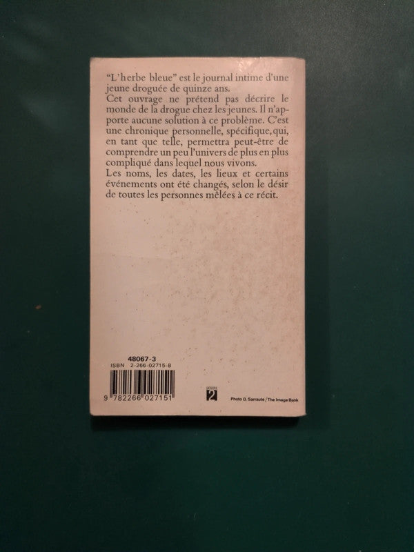 L'herbe bleue , journal intime d'une jeune droguée de quinze ans.