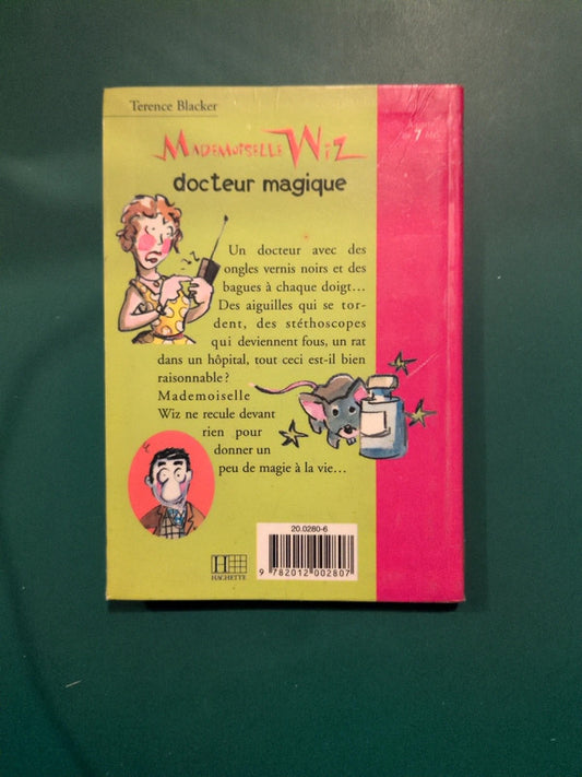 Mademoiselle wiz , docteur magique , Terence Blacker