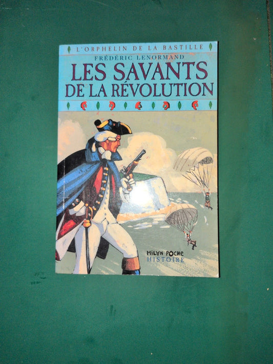 L'orphelin de la bastille , les savants de la révolution, Frédéric Lenormand