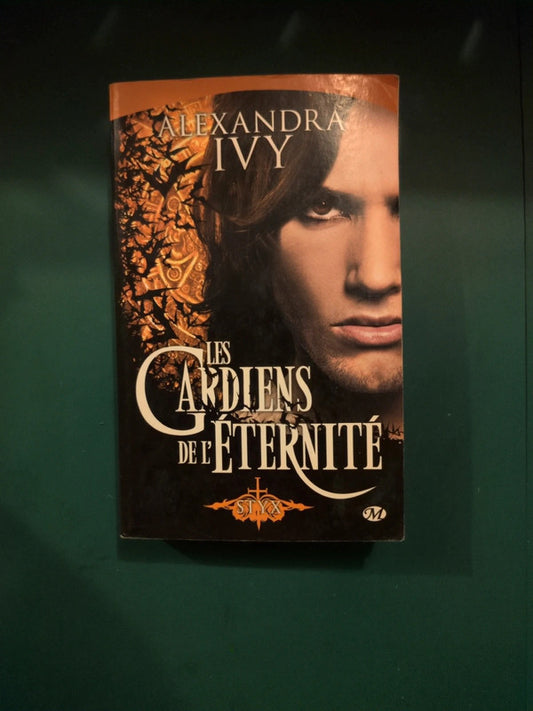les gardiens de l'eternité , Alexandra Ivy