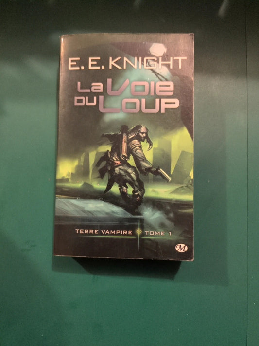 Terre vampire
tome 1 La voie du loup , E.E. Knight