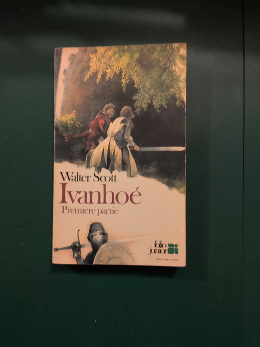 Ivanhoe Première partie , Walter Scott
