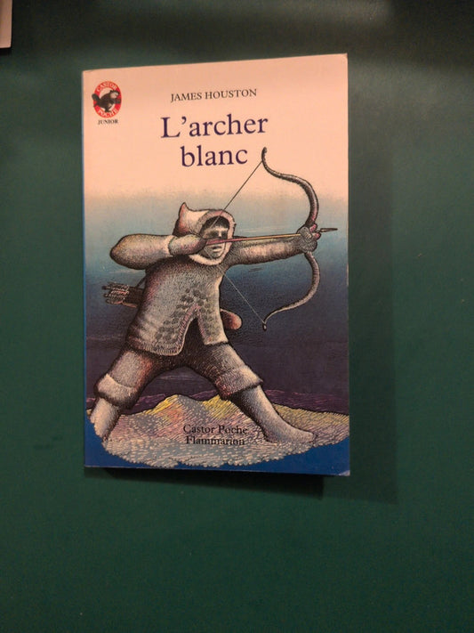 L'archer blanc , James Houston