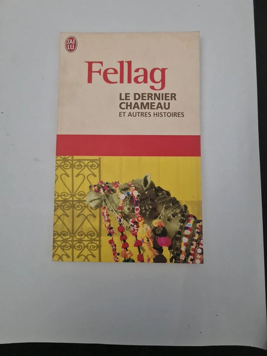 Le dernier chameau,  fellag