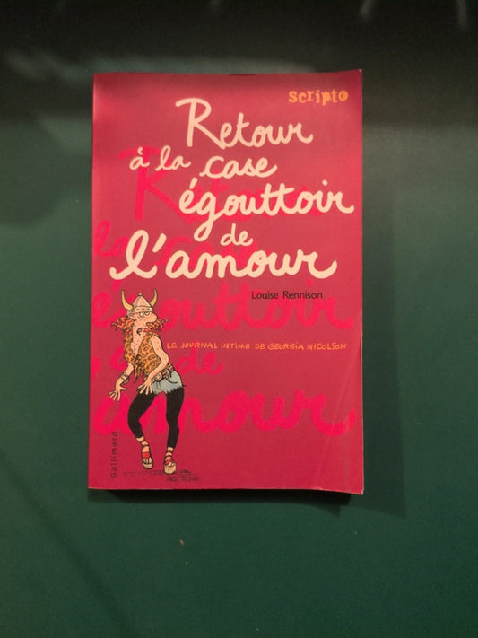 Retour à la case égouttoir de l'amour, Le journal intime de Georgia Nicolson T7 , Louise Rennison