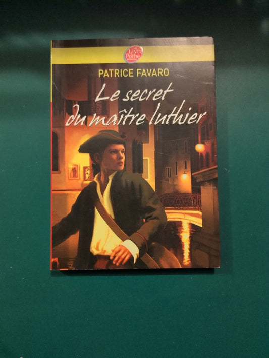 Le secret du maître luthier , Patrice Favaro