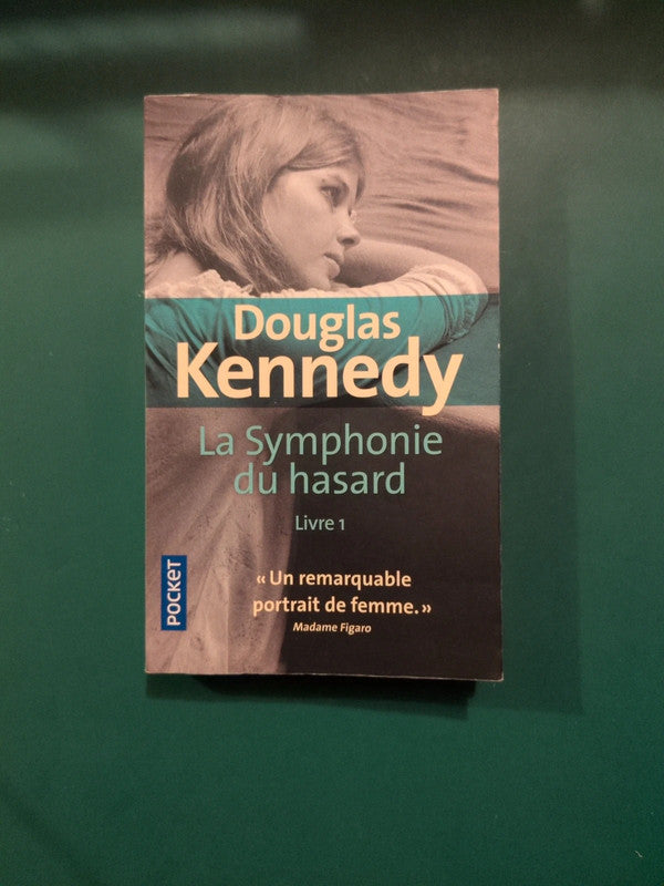 La Symphonie du hasard Livre 1 , Douglas Kennedy