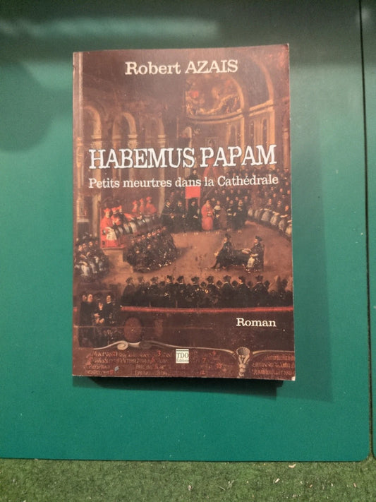 Habemus Papam , Petits Meurtres Dans La Cathédrale , Robert Azais