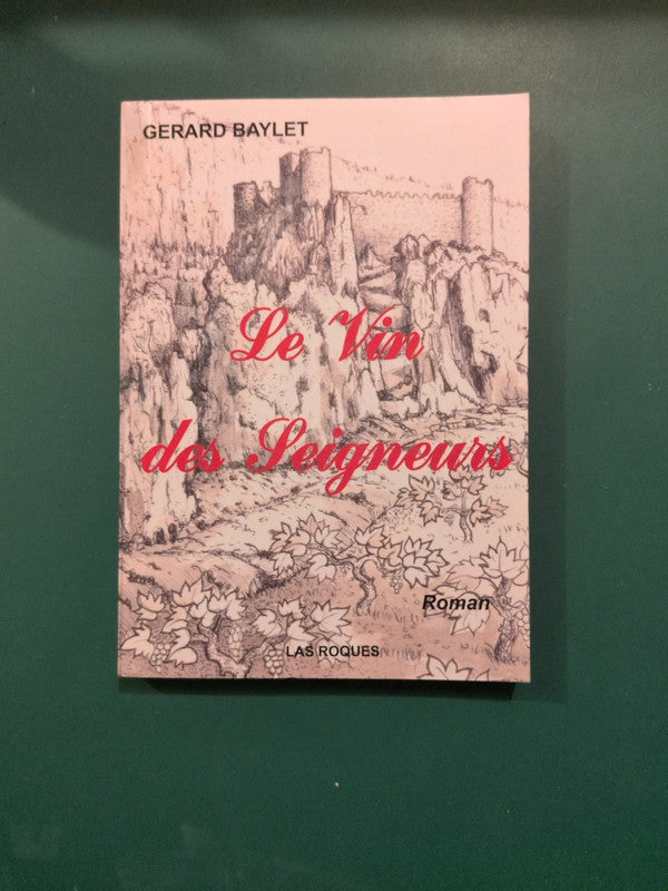 Le Vin des Seigneurs , Gérard Baylet