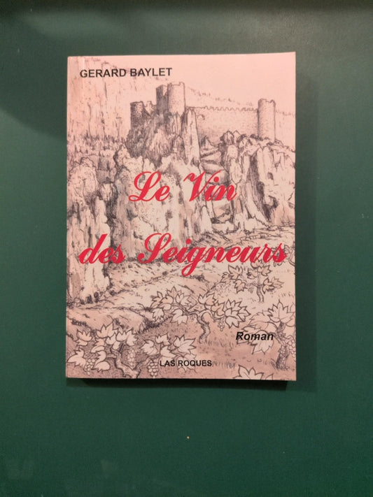 Le Vin des Seigneurs , Gérard Baylet