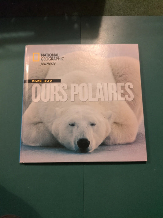 Face aux ours polaires, National Géographique jeunesse