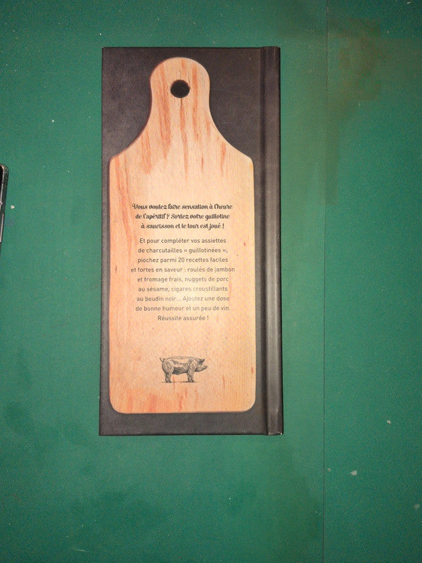 La guillotine à saucisson, 20 recette pour un apéro convivial