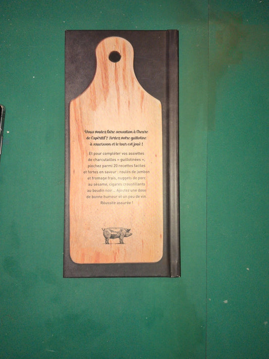 La guillotine à saucisson, 20 recette pour un apéro convivial