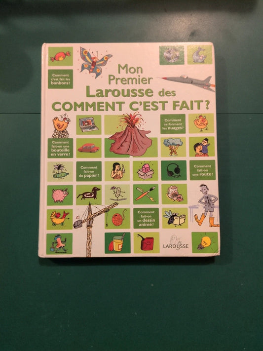 Mon premier Larousse des comment c'est fait 5/8 ans