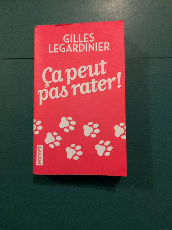 Ça peut pas rater! , Gilles Legardinier
