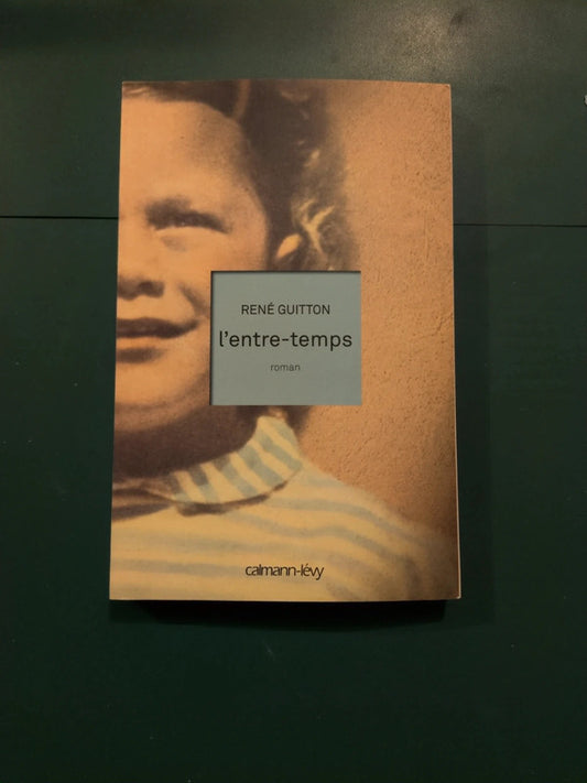 l'entre-temps , René Guitton