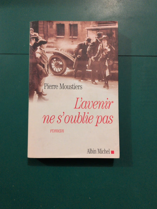 L'avenir ne s'oublie pas , Pierre Moustiers