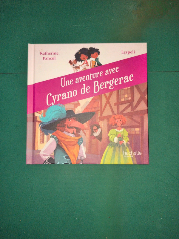 Une aventure avec Cyrano de Bergerac, Katherine Pancol, Lespeli
