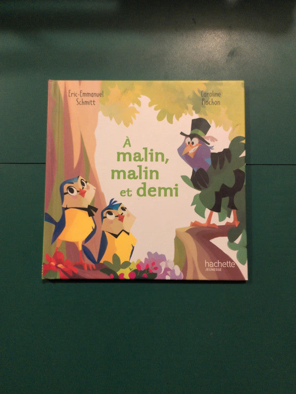 À malin, malin et demi , Eric Emmanuel Schmitt , Caroline Piochon