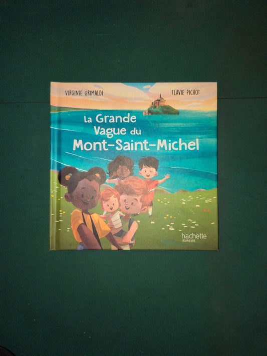 La grande vague du mont saint Michel , Virginie Grimaldi, Flavie Pichot
