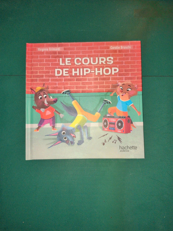Le cours de hip-hop , Virginie Grimaldi, Coralie Bruschi