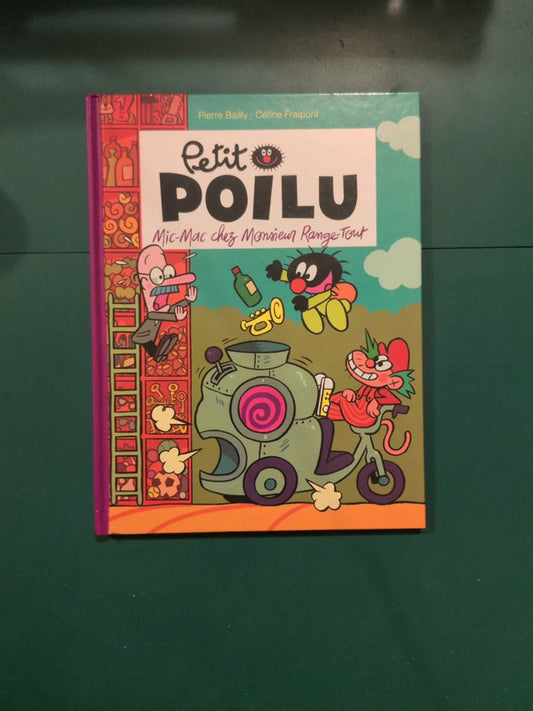 Petit Poilu : Mic Mac chez monsieur range tout