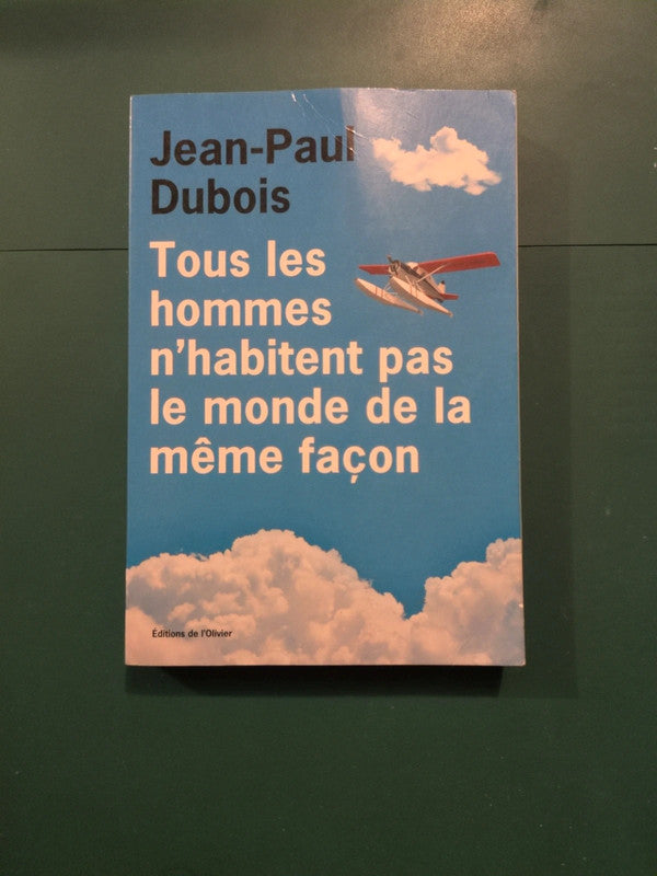 Used book – Tous Les Hommes N'habitent Pas Le Monde De La Même Façon (All Men Do Not Live in the World in the Same Way), Jean-Paul Dubois