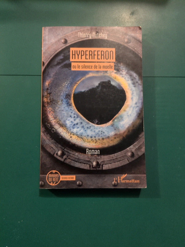 Hyperferon Ou Le Silence De La Moelle , Thierry Nutchey