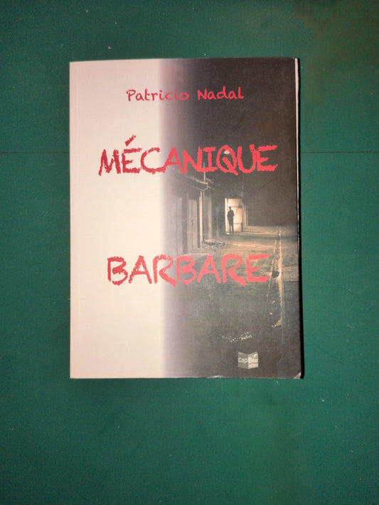 Mécanique Barbare , Patricio Nadal