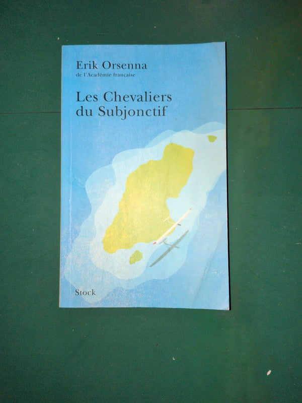 Les chevaliers du subjonctif, Eric Orsenna