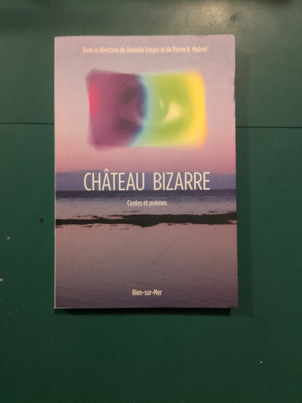 Chåteau Bizarre , Contes et Poèmes