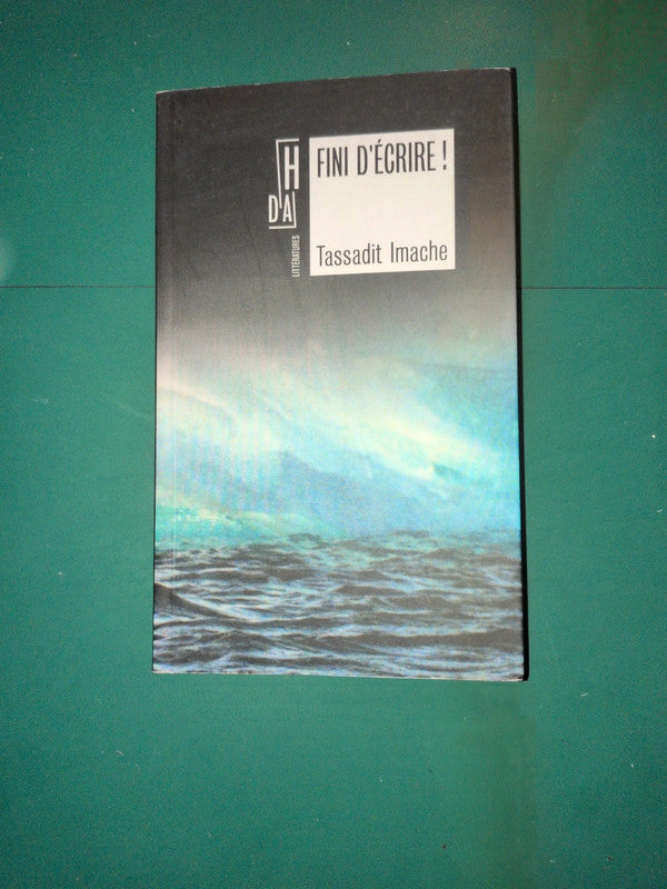 Fini d'écrire, Tassadit Imache