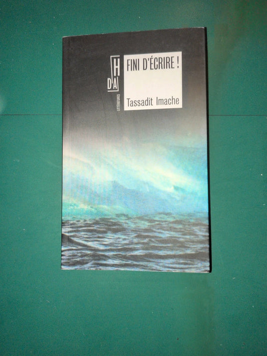Fini d'écrire, Tassadit Imache