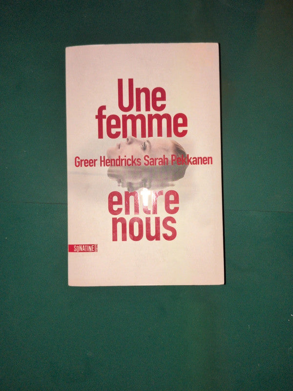 Une femme entre nous, Greer Hendricks , Sarah Pekkanen