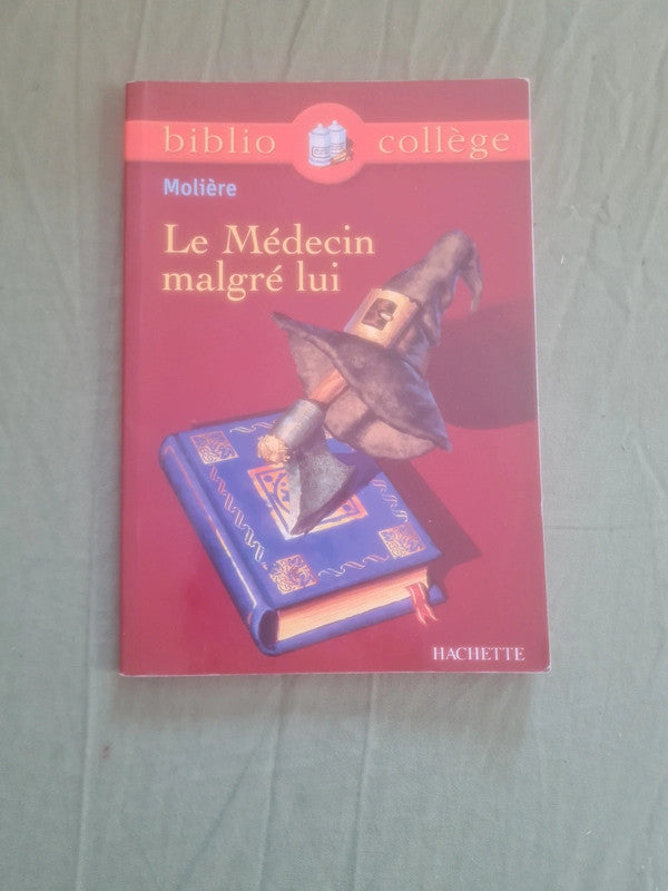 Le médecin malgré lui, Molière , Bibliocollège