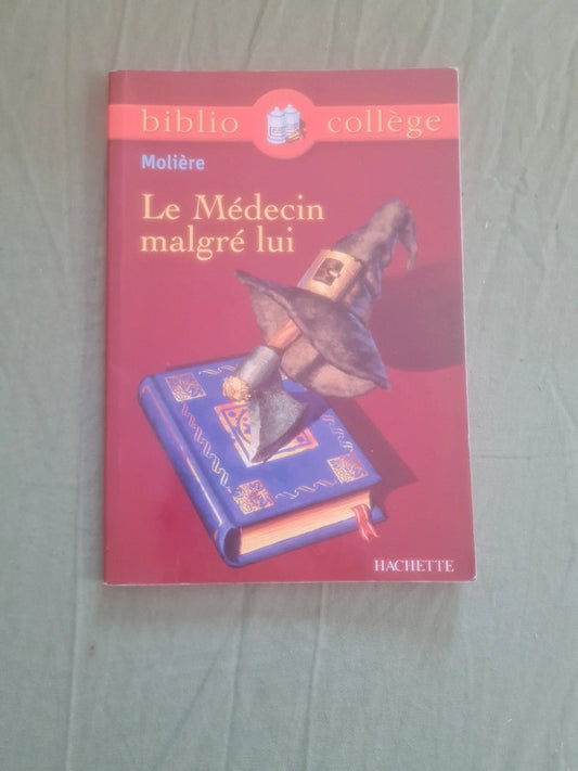 Le médecin malgré lui, Molière , Bibliocollège