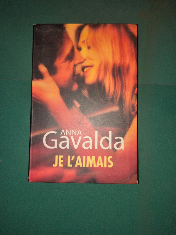 Je l'aimais , Anna Gavalda