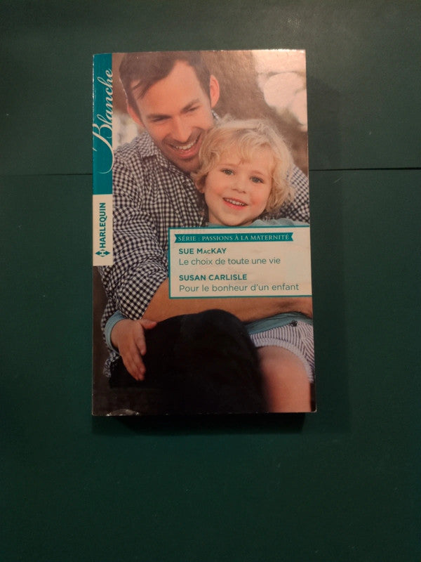 Le choix de toute une vie , Pour le bonheur d'un enfant