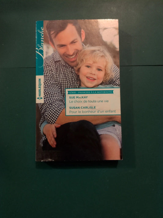 Le choix de toute une vie , Pour le bonheur d'un enfant