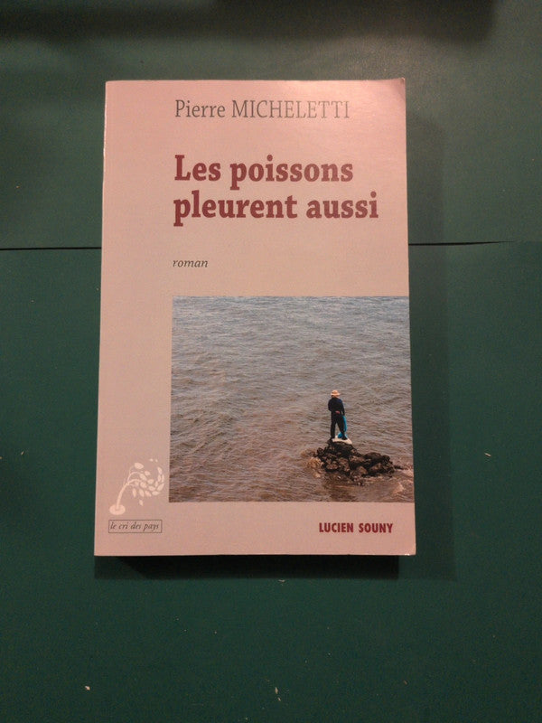Les poissons pleurent aussi, Pierre Micheletti