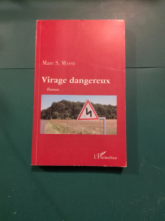 Virage dangereux , Marc S. Masse